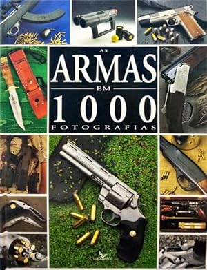 AS ARMAS EM 1000 FOTOGRAFIAS.