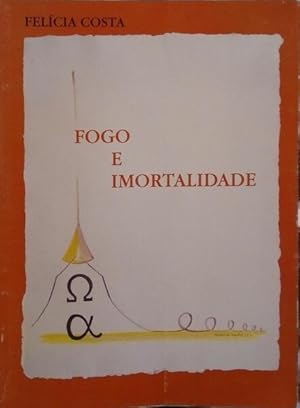 FOGO E IMORTALIDADE.