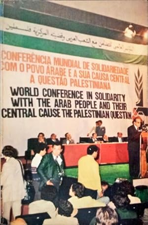 WORLD CONFERENCE IN SOLIDARITY WITH THE ARAB PEOPLE AND THEIR CENTRAL CAUSE: THE PALESTINIAN QUES...