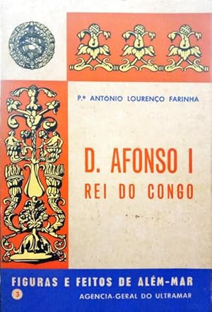 D. AFONSO I, REI DO CONGO.