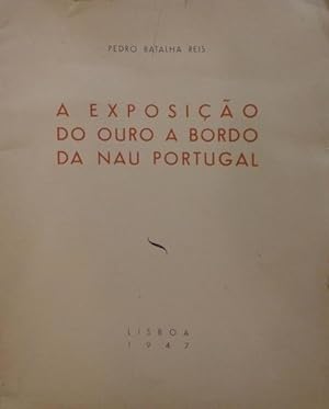 Imagen del vendedor de A EXPOSIO DO OURO A BORDO DA NAU PORTUGAL. a la venta por Livraria Castro e Silva