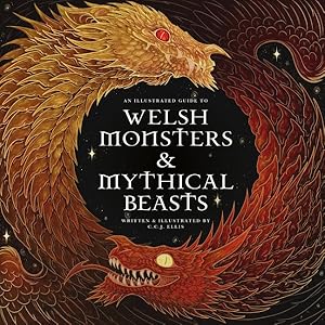 Seller image for Illustrated Guide to Welsh Monsters & Mythical Beasts : A Guide to the Legendary Creatures from Celtic-welsh Myth and Legend for sale by GreatBookPricesUK