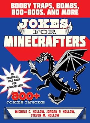 Bild des Verkufers fr Jokes for Minecrafters: Booby Traps, Bombs, Boo-Boos, and More zum Verkauf von WeBuyBooks