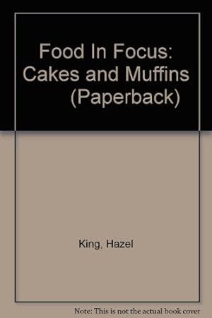 Seller image for Food In Focus: Cakes and Muffins (Paperback) for sale by WeBuyBooks