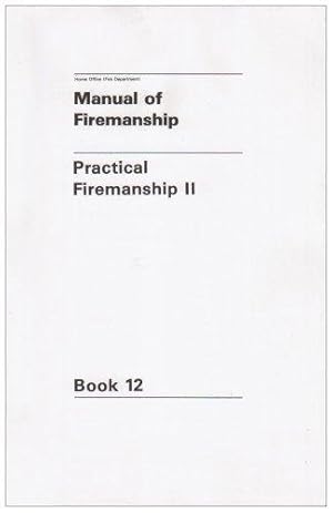 Bild des Verkufers fr Manual of Firemanship: Practical Firemanship Bk.12: Survey of the Science of Fire-fighting zum Verkauf von WeBuyBooks