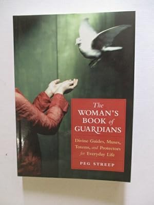 Immagine del venditore per The Woman's Book of Guardians: Divine Guides, Muses, Totems and Protectors for Everday Life venduto da GREENSLEEVES BOOKS