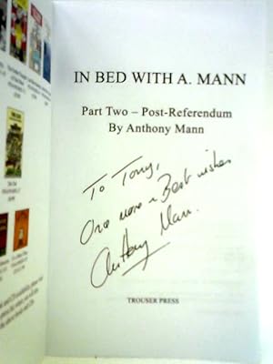 Imagen del vendedor de In Bed With A. Mann: Part Two - Post-Referendum a la venta por World of Rare Books