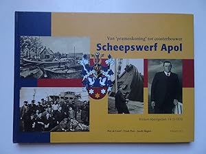 Imagen del vendedor de Van 'pramenkoning" tot coasterbouwer. Scheepswerf Apol, Wirdum-Appingedam 1913-1973. a la venta por Antiquariaat De Boekenbeurs