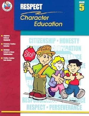 Bild des Verkufers fr Respect Grade 5 (Character Education (School Specialty)) zum Verkauf von WeBuyBooks