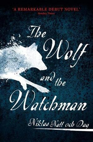Imagen del vendedor de The Wolf and the Watchman: The latest Scandi sensation (Jean Mickel Cardell) a la venta por WeBuyBooks