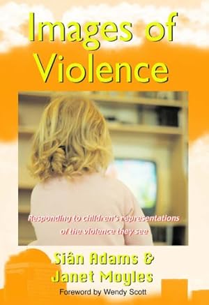 Bild des Verkufers fr Images of Violence: Responding to Children's Representations of the Violence They See (Early Years Library) zum Verkauf von WeBuyBooks