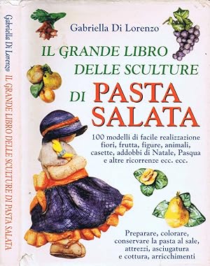 Bild des Verkufers fr Il Grande Libro delle Sculture di Pasta Salata zum Verkauf von Biblioteca di Babele