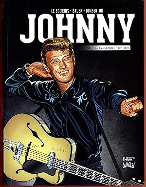 Johnny 1943-1962, La naissance d'une idole, tome 1 : Johnny 1962-1980, les années noires, tome 2