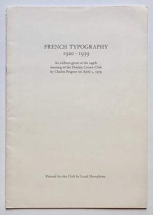 French Typography 1920 - 1939: An Address Given at the 249th Meeting of the Double Crown Club by ...