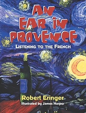 Imagen del vendedor de Ear in Provence : Listening to the French a la venta por GreatBookPrices