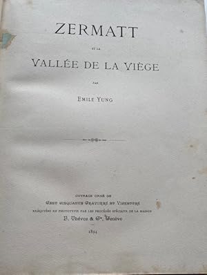 Zermatt et la Valle de la Vige: Emile Yung