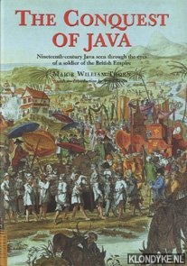 Seller image for The Conquest of Java: Nineteenth-Century Java Seen Through the Eyes of a Soldier of the British Empire for sale by Klondyke