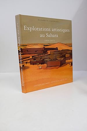 Imagen del vendedor de Explorations artistiques au Sahara : 1850-1975 a la venta por Librairie du Levant