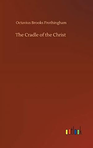 Image du vendeur pour The Cradle of the Christ mis en vente par WeBuyBooks