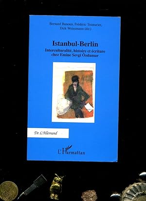 Image du vendeur pour Istanbul-Berlin: Interculturalit, histoire et criture chez Emine Sevgi zdamar. mis en vente par Umbras Kuriosittenkabinett