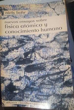 NUEVOS ENSAYOS SOBRE FÍSICA ATÓMICA Y CONOCIMIENTO HUMANO (1958-1962)