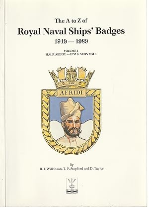 Bild des Verkufers fr THE A - Z OF ROYAL NAVAL SHIPS' BADGES 1919 - 1989 (Two Volumes) Volume I: H.M.S. ABDIEL - H.M.S. AVON VALE; Volume II: H.M.S. BACCHANTE - H.M.S. BUZZARD. zum Verkauf von Chaucer Bookshop ABA ILAB