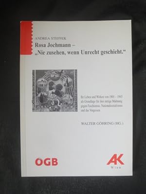 Bild des Verkufers fr Rosa Jochmann-"Nie Zusehen, Wenn Unrecht Geschieht." Ihr Leben Und Wirken Von 1901-1945. zum Verkauf von Malota
