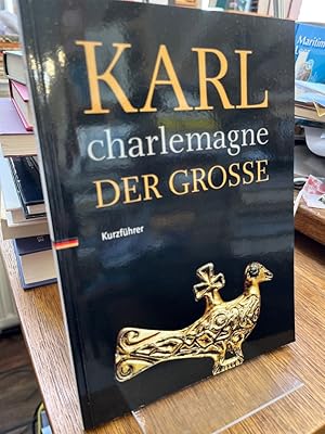 Immagine del venditore per Karl der Groe - Charlemagne. Kurzfhrer. venduto da Altstadt-Antiquariat Nowicki-Hecht UG