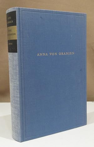 Anna von Oranien. Roman.