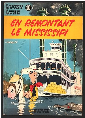 Imagen del vendedor de Lucky Luke #16: En remontant le Mississipi a la venta por Parigi Books, Vintage and Rare