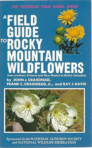 Seller image for A FIELD GUIDE TO ROCKY MOUNTAIN WILDFLOWERS FROM NORTHERN ARIZONA AND NEW MEXICO TO BRITISH COLUMBIA for sale by Columbia Books, ABAA/ILAB, MWABA