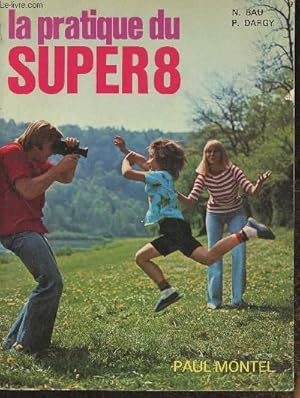 Imagen del vendedor de La pratique du Super 8 a la venta por Le-Livre