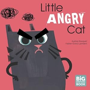 Immagine del venditore per Little Angry Cat (A Big Emotions Book) by Bouquet, Audrey [Hardcover ] venduto da booksXpress
