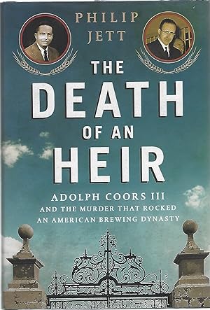Seller image for THE DEATH OF AN HEIR; ADOLPH COORS III AND THE MURDER THAT ROCKED AN AMERICAN BREWING DYNASTY for sale by Columbia Books, ABAA/ILAB, MWABA