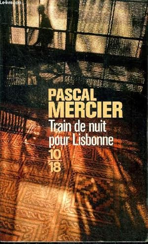 Imagen del vendedor de Train de nuit pour Lisbonne Collection 10/18 N 4103 a la venta por Le-Livre