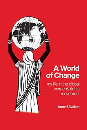 Bild des Verkufers fr A World of Change: My Life in the Global Women's Rights Movement zum Verkauf von WeBuyBooks