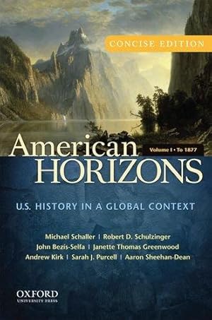 Bild des Verkufers fr American Horizons: U.S. History in a Global Context: To 1877 zum Verkauf von WeBuyBooks
