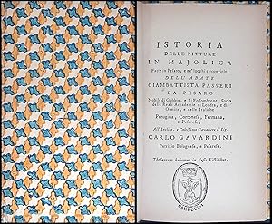 Istoria delle pitture in majolica. Fatte in Pesaro, e ne' luoghi circonvicini