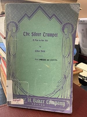 The Silver Trumpet ; A Play in One Act