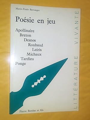 Image du vendeur pour Posie en jeu : Apollinaire, Breton, Desnos, Roubaud, Leiris, Michaux, Tardieu, Ponge mis en vente par Claudine Bouvier