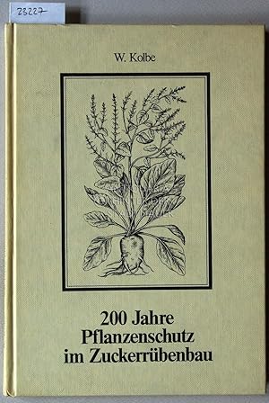 Bild des Verkufers fr 200 Jahre Pflanzenschutz im Zuckerrbenbau (1784-1984). zum Verkauf von Antiquariat hinter der Stadtmauer