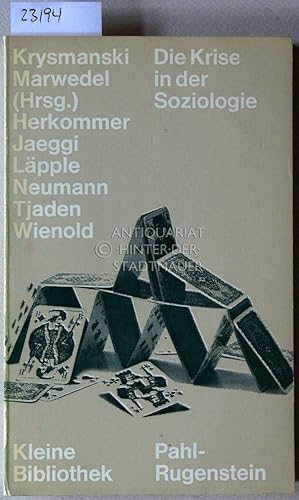 Seller image for Die Krise in der Soziologie. Ein kritischer Reader zum 17. Deutschen Soziologentag. [= Kleine Bibliothek Politik-Wissenschaft-Zukunft, 59] for sale by Antiquariat hinter der Stadtmauer