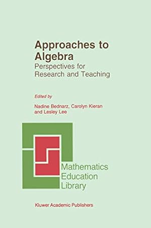 Bild des Verkufers fr Approaches to Algebra: Perspectives for Research and Teaching: 18 (Mathematics Education Library, 18) zum Verkauf von WeBuyBooks