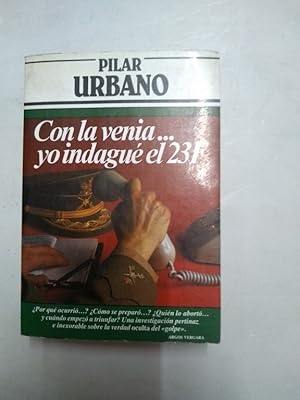 Imagen del vendedor de Con la venia. yo indagu el 23 F a la venta por Libros Ambig