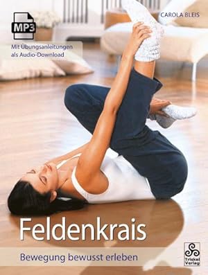 Bild des Verkufers fr Feldenkrais : Bewegung bewusst erleben zum Verkauf von AHA-BUCH GmbH