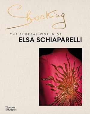 Immagine del venditore per Shocking : The Surreal World of Elsa Schiaparelli venduto da GreatBookPrices