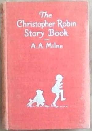 Bild des Verkufers fr The Christopher Robin Story Book from When we were very young, Now we are six, Winnie-the-Pooh, The house at Pooh Corner zum Verkauf von Chapter 1