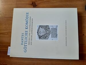 Dantes Göttliche Komödie : Drucke und Illustrationen aus sechs Jahrhunderten ; (Begleitbuch zur A...