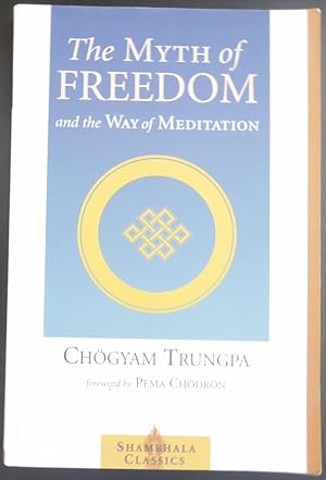 Immagine del venditore per The Myth of Freedom and the Way of Meditation venduto da Jeff Irwin Books