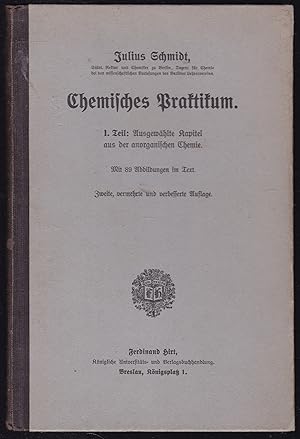 Bild des Verkufers fr Chemisches Praktikum. I. Teil: Ausgewhlte Kapitel aus der anorganischen Chemie. zum Verkauf von Graphem. Kunst- und Buchantiquariat